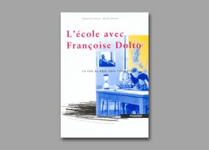 L’école avec Françoise Dolto