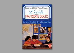 L’école avec Françoise Dolto